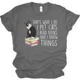 That's What I Do I Pet Cat I Read Books Tuxedo Cat Bookworm Unisex Jersey T-Shirt That's What I Do I Pet Cat I Read Books Tuxedo Cat Bookworm Unisex Jersey T-Shirt