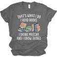 That's What I Do I Read Books I Drink Matcha I Know Things Unisex Jersey T-Shirt That's What I Do I Read Books I Drink Matcha I Know Things Unisex Jersey T-Shirt