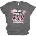 Women Read Your Heart Out Valentine's Day Teacher Book Unisex Jersey T-Shirt