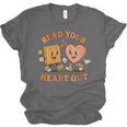 Women's Read Your Heart Out Teacher Valentines Reading Book Love Unisex Jersey T-Shirt Women's Read Your Heart Out Teacher Valentines Reading Book Love Unisex Jersey T-Shirt
