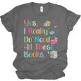 Yes I Really Do Need All These Books Unisex Jersey T-Shirt Yes I Really Do Need All These Books Unisex Jersey T-Shirt