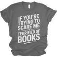 If You'Re Trying To Scare Me I'm Terrified Of Books Retro Unisex Jersey T-Shirt