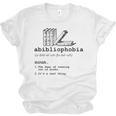 Abibliophobia The Fear Of Running Out Of Books Unisex Jersey T-Shirt Abibliophobia The Fear Of Running Out Of Books Unisex Jersey T-Shirt