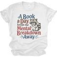 Book Lovers a Book a Day Keeps The Mental Breakdown Away Unisex Jersey T-Shirt Book Lovers a Book a Day Keeps The Mental Breakdown Away Unisex Jersey T-Shirt