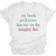 My Book Preference Has Me On The Naughty List For Christmas Unisex Jersey T-Shirt My Book Preference Has Me On The Naughty List For Christmas Unisex Jersey T-Shirt