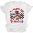 All Booked For Valentines Book Lovers Teacher Student Unisex Jersey T-Shirt All Booked For Valentines Book Lovers Teacher Student Unisex Jersey T-Shirt