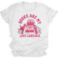 Books Are My Love Language Valentine Book Lover Unisex Jersey T-Shirt Books Are My Love Language Valentine Book Lover Unisex Jersey T-Shirt