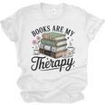 Books Are My Therapy Bookworm Reading Unisex Jersey T-Shirt