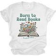 Born To Read Books Forced To Read Emails Book Lover Unisex Jersey T-Shirt