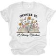 Chapter 40 A Literary Milestone 40th Birthday Book Lovers Unisex Jersey T-Shirt
