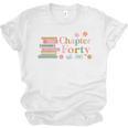 Chapter Forty 40 Years Old 40th Birthday Book Lover Unisex Jersey T-Shirt Chapter Forty 40 Years Old 40th Birthday Book Lover Unisex Jersey T-Shirt