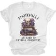 Dark Romance Book Emotionally Attached Fictional Characters Unisex Jersey T-Shirt