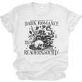 Dark Romance Books Lover Bookish Bookworm Gothic Aesthetic Unisex Jersey T-Shirt