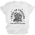 Dark Romance Merch Spicy Book Lover No Triggers Warning Unisex Jersey T-Shirt