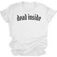 Dead Inside Saying Sarcasm Introvert Unisex Jersey T-Shirt