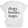 Dogs Books Naps Lovers Unisex Jersey T-Shirt Dogs Books Naps Lovers Unisex Jersey T-Shirt