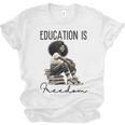 Education Is Freedom Teacher Women Books Black History Unisex Jersey T-Shirt