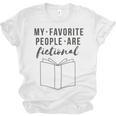 My Favorite People Are Fictional Book Reader Lover Unisex Jersey T-Shirt My Favorite People Are Fictional Book Reader Lover Unisex Jersey T-Shirt