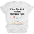 If You Give Me A Student I Will Love Them Book Magic Premium Tri-Blend Unisex Jersey T-Shirt