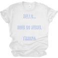 Hello Now Go Away Thanks Joke Introvert Attire Unisex Jersey T-Shirt Hello Now Go Away Thanks Joke Introvert Attire Unisex Jersey T-Shirt