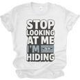 Humor For Introverts Stop Looking At Me I'm Hiding Graphic Unisex Jersey T-Shirt Humor For Introverts Stop Looking At Me I'm Hiding Graphic Unisex Jersey T-Shirt