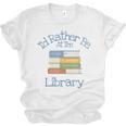 I'd Rather Be At The Library Book Lover Loves Books Unisex Jersey T-Shirt I'd Rather Be At The Library Book Lover Loves Books Unisex Jersey T-Shirt