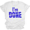 I'm Done Sarcastic Introvert Introversion Unisex Jersey T-Shirt