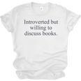 Introverted But Willing To Discuss Books Reading Introvert Unisex Jersey T-Shirt Introverted But Willing To Discuss Books Reading Introvert Unisex Jersey T-Shirt