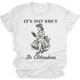 It's Not Smut It's Literature Smut Book Reader Unisex Jersey T-Shirt