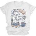 Just One More Chapter Book Lover Reading Quote Unisex Jersey T-Shirt Just One More Chapter Book Lover Reading Quote Unisex Jersey T-Shirt
