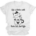 Life Is Better With Books Cats And Coffee Shirt Unisex Jersey T-Shirt Life Is Better With Books Cats And Coffee Shirt Unisex Jersey T-Shirt