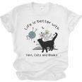 Life Is Better With Yarn Cats And Books Unisex Jersey T-Shirt Life Is Better With Yarn Cats And Books Unisex Jersey T-Shirt