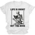 Life Is Short Buy The Book Skeleton Book Lover Reading Unisex Jersey T-Shirt Life Is Short Buy The Book Skeleton Book Lover Reading Unisex Jersey T-Shirt