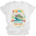 I Have No Control On A Cruise They Book Themselves Vacation Unisex Jersey T-Shirt I Have No Control On A Cruise They Book Themselves Vacation Unisex Jersey T-Shirt