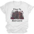 I Have No Shelf Control Dark Academia Book Lover TBR Unisex Jersey T-Shirt