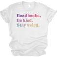 Read Books Be Kind Stay Weird Book Lover Premium Tri-Blend Unisex Jersey T-Shirt