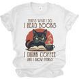 i Read Books And i Know Things Cat Reading Coffee Unisex Jersey T-Shirt i Read Books And i Know Things Cat Reading Coffee Unisex Jersey T-Shirt
