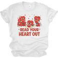 Read Your Heart Out Valentine Teacher Bookworm Lover Unisex Jersey T-Shirt