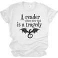 A Reader Without Their Book Is A Tragedy Dragon Rider Unisex Jersey T-Shirt A Reader Without Their Book Is A Tragedy Dragon Rider Unisex Jersey T-Shirt