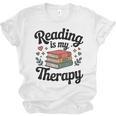 Reading Is My Therapy Book Lover Bookworm Unisex Jersey T-Shirt