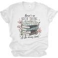 There's No Such Thing As Too Many Book Unisex Jersey T-Shirt