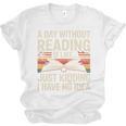 Retro A Day Without Reading Is Like Just Kidding Book Lover Unisex Jersey T-Shirt