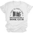 Retro I Tried To Form A Gang But It Turned Into A Book Club Unisex Jersey T-Shirt Retro I Tried To Form A Gang But It Turned Into A Book Club Unisex Jersey T-Shirt