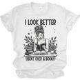 Smutty Spicy Book Smut Reader I Look Better Bent Over A Book Unisex Jersey T-Shirt Smutty Spicy Book Smut Reader I Look Better Bent Over A Book Unisex Jersey T-Shirt