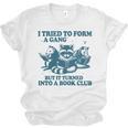 I Tried To Form A Gang But It Turned Into A Book-Club Reader Premium Tri-Blend Unisex Jersey T-Shirt