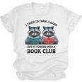 I Tried To Form Gang But It Turned Into A Book Club Reading Unisex Jersey T-Shirt