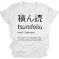 Tsundoku Japanese Language Book Lover Unique Word Unisex Jersey T-Shirt Tsundoku Japanese Language Book Lover Unique Word Unisex Jersey T-Shirt