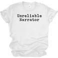 Unreliable Narrator Writer Literary Book Author Bookworm Unisex Jersey T-Shirt Unreliable Narrator Writer Literary Book Author Bookworm Unisex Jersey T-Shirt