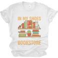 If You Walk A Mile In My Shoes You'Ll End Up At Bookstore Unisex Jersey T-Shirt