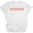 Women's I Really Love Books And Women's Rights Feminist Girls Women Unisex Jersey T-Shirt